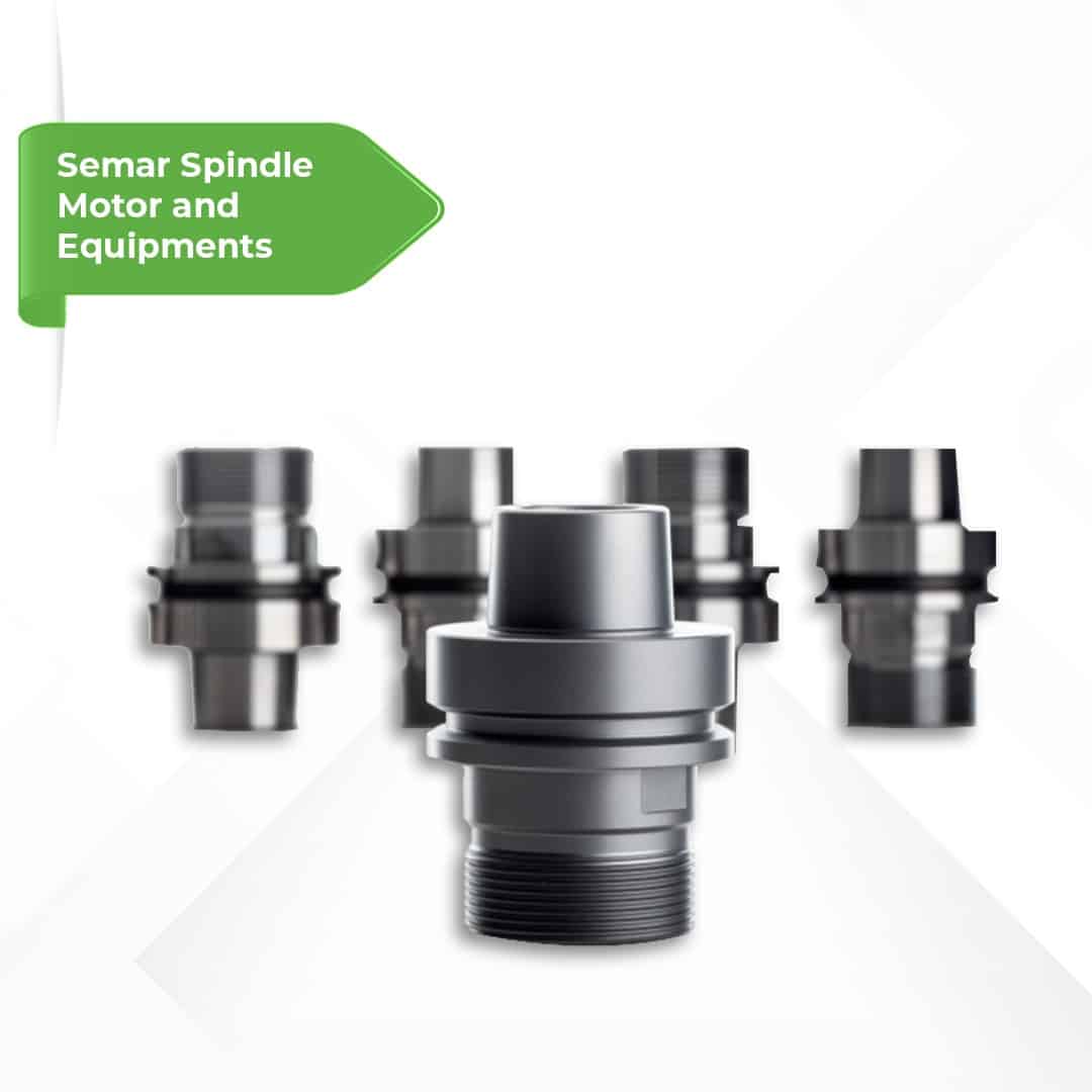 Semar Spindle Motor and Equipments